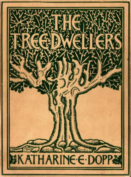 The Tree-Dwellers - Dopp, Katharine Elizabeth